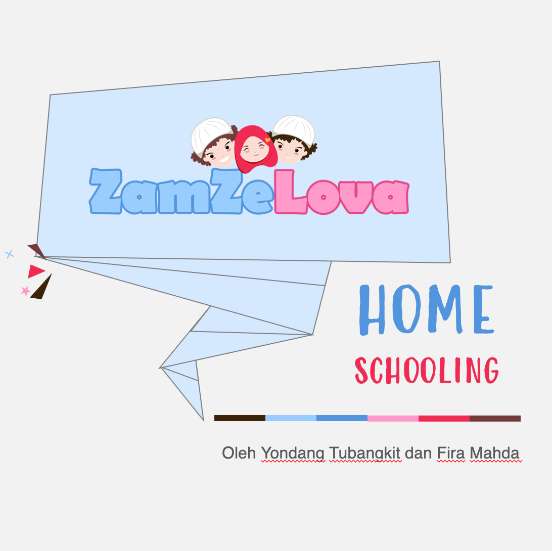 Mengeluarkan ZamZeLova dari Sekolah dan Memutuskan Home Schooling